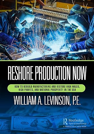 reshore production now 1st edition william a levinson 1032445394, 978-1032445397