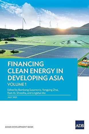financing clean energy in developing asia 1st edition bambang susantono 9292629867, 978-9292629861