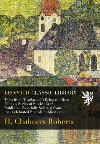 tales from blackwood being the most famous series of stories ever published especially selected from that