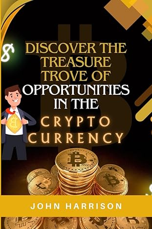 cryptocurrency 1st edition john harrison b0csm2lpjw, 979-8876427762