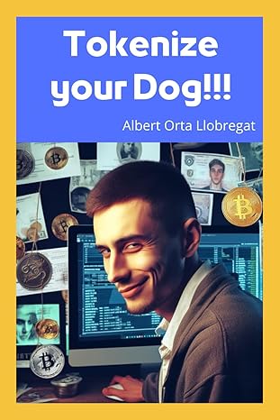 tokenize your dog 1st edition albert orta llobregat b0cq4py8l2, 979-8870777160