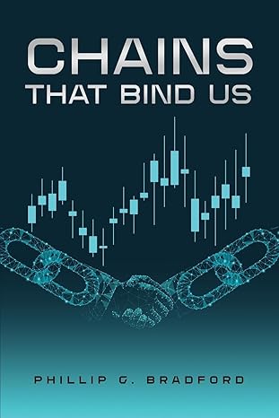 chains that bind us 1st edition phillip g bradford 1917007884, 978-1917007887