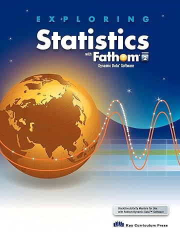 exploring statistics with fathom v2 1st edition key curriculum press 1559538511, 978-1559538510