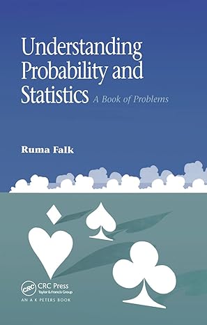 understanding probability and statistics a book of problems 1st edition ruma falk 1568810717, 978-1568810713