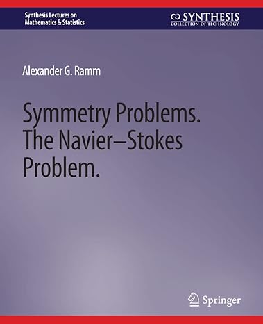 symmetry problems the navier stokes problem 1st edition alexander g ramm 3031012879, 978-3031012877