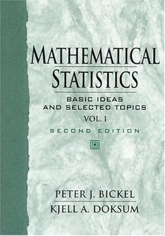 mathematical statistics basic ideas and selected topics vol i 2nd edition peter j bickel ,kjell a doksum