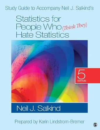 study guide to accompany neil j salkinds statistics for people who hate statistics fif edition neil j salkind