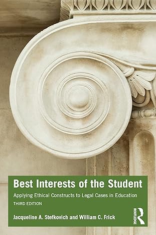 best interests of the student 3rd edition jacqueline a stefkovich ,william c frick 0367417456, 978-0367417451