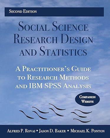 social science research design and statistics a practitioners guide to research methods and ibm spss analysis