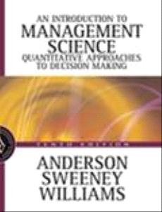 an introduction to management science quantitative approaches to decision making 13th edition david r