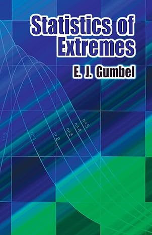 statistics of extremes 1st edition e j gumbel 0486436047, 978-0486436043
