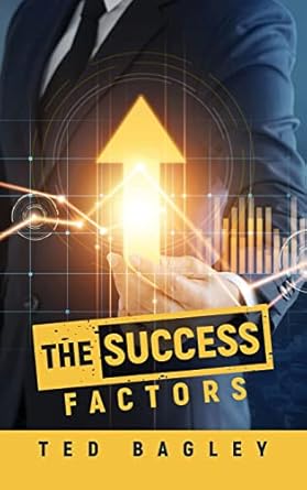 the success factors 1st edition ted bagley b0bw5259df, 979-8886407358