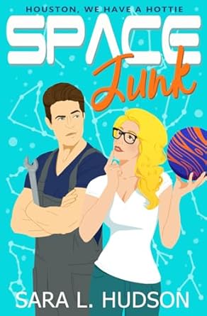 space junk houston we have a hottie  sara l hudson 1954602006, 978-1954602007