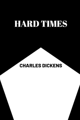 hard times by charles dickens 1st edition charles dickens b0bfr9v7gy, 979-8353519300