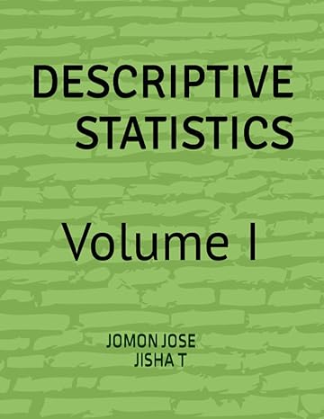 descriptive statistics volume 1 1st edition mr jomon jose ,ms jisha t b0c4x4jsb5, 979-8394217661