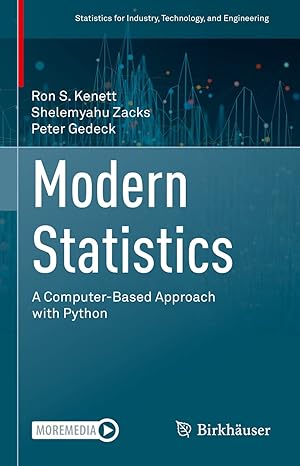 modern statistics a computer based approach with python 1st edition ron s kenett ,shelemyahu zacks ,peter