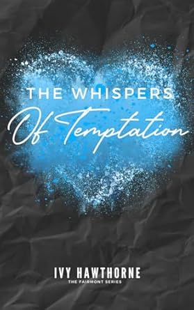the whispers of temptation  ivy hawthorne b0cr6ns8h8, 979-8873273072