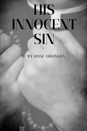 his innocent sin forbidden affair  rose orongan b0cqxx4w15, 979-8872771869