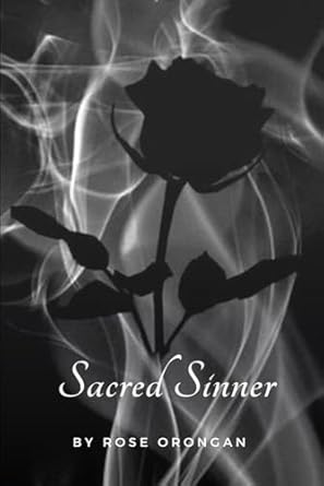 sacred sinner  rose orongan b0cqx61nrb, 979-8872729839