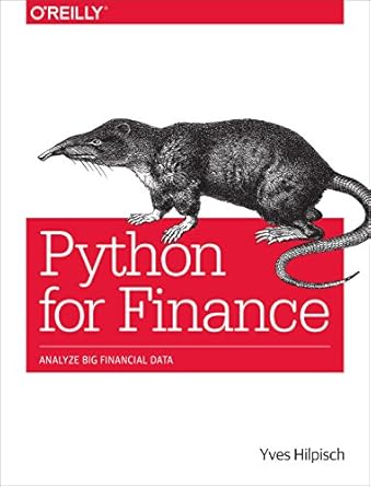 python for finance analyze big financial data 1st edition yves hilpisch 1491945281, 978-1491945285