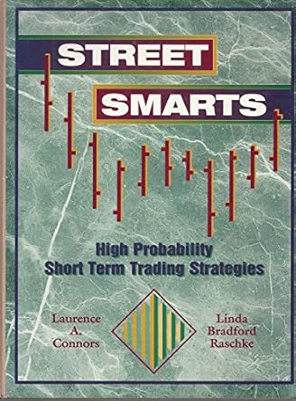 street smarts high probability short term trading strategies 1st edition linda bradford raschke ,laurence a