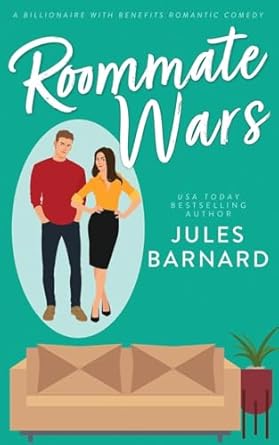 roommate wars a billionaire with benefits romantic comedy  jules barnard b0cmk8sc5f, 979-8868968723