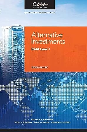 alternative investments caia level i 1st edition donald r chambers ,mark j p anson ,keith h black ,hossein b
