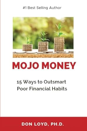 mojo money 15 ways to outsmart poor fanatical habits 1st edition don loyd b0crgfpl42, 979-8873854660