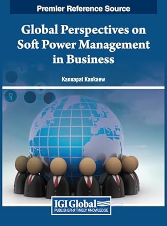 global perspectives on soft power management in business 1st edition kannapat kankaew b0cc2b7wv3,