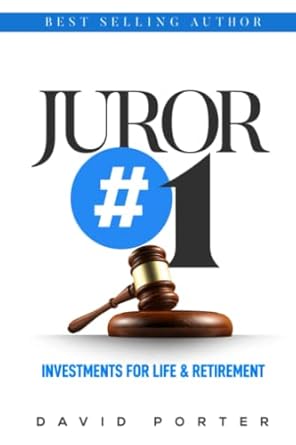 juror number one investments for life and retirement 1st edition david porter b0bw2sddrj, 979-8376319796