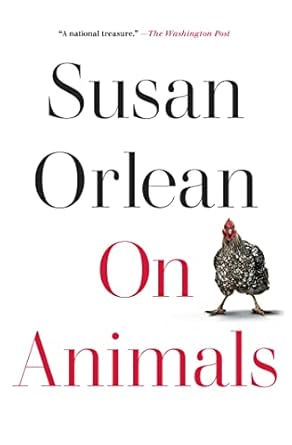 on animals 1st edition susan orlean 1982181540, 978-1982181543