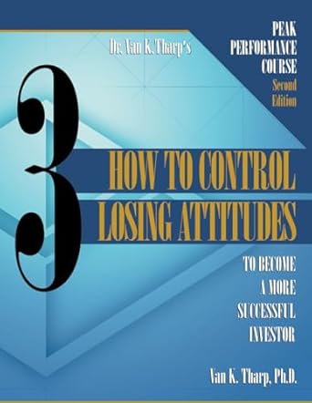 volume 3 how to control losing attitudes peak performance course for traders and investors 1st edition dr van