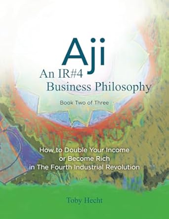 aji an ir#4 business philosophy 1st edition toby hecht 1733933069, 978-1733933063