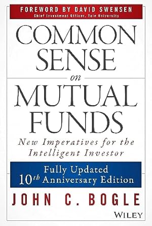 common sense on mutual funds fully updated 10th anniversary edition john c bogle ,david f swensen 0470138130,