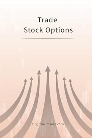 trade stock options 1st edition xing zhou ,yikuan zhou b0csfj8sml, 979-8872506133