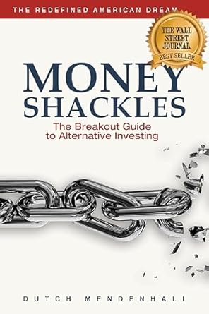money shackles the breakout guide to alternative investing 1st edition dutch mendenhall radd diversified