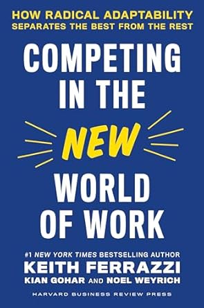 competing in the new world of work how radical adaptability separates the best from the rest 1st edition