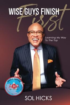 wise guys finish first learning my way to the top 1st edition sol hicks ,kristin dantzler ,bobby thornton