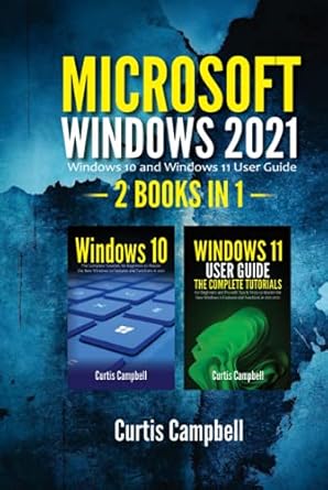 microsoft windows 2021 2 in 1 windows 10 and windows 11 user guide 1st edition curtis campbell b09hk834my,