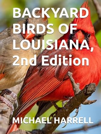 backyard birds of louisiana 1st edition michael harrell b0ch2fphz9, 979-8857919170