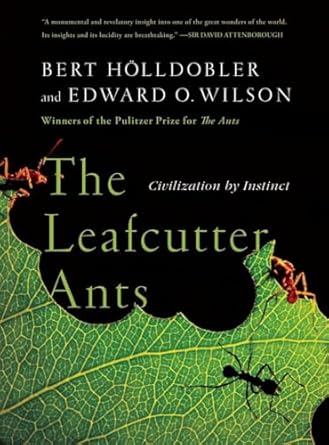the leafcutter ants civilization by instinct 1st edition bert holldobler ,edward o wilson 0393338681,
