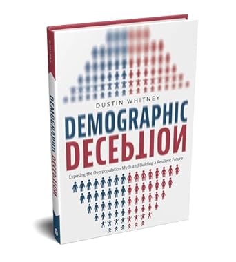 demographic deception exposing the overpopulation myth and building a resilient future 1st edition dustin