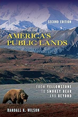 americas public lands from yellowstone to smokey bear and beyond 1st edition randall k wilson 1538126397,