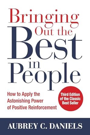 bringing out the best in people how to apply the astonishing power of positive reinforcement 3rd edition