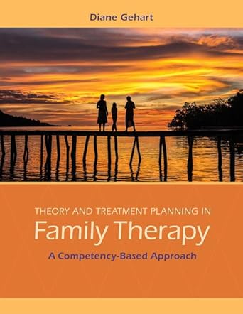 theory and treatment planning in family therapy a competency based approach 1st edition diane r gehart