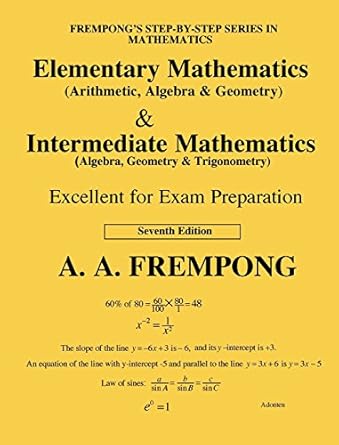 elementary mathematics and intermediate mathematics 7th edition a a frempong 1946485535, 978-1946485533