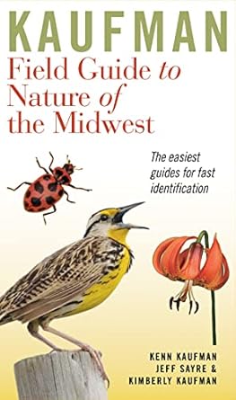kaufman field guide to nature of the midwest 1st edition kenn kaufman ,kimberly kaufman ,jeffrey p sayre