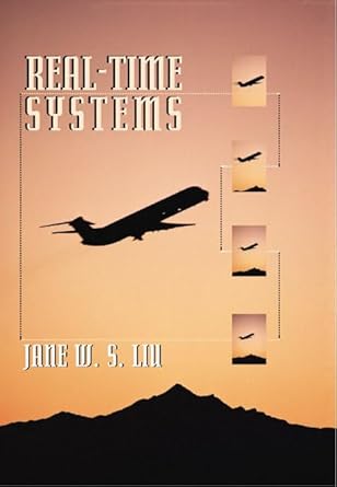 real time systems 1st edition jane w s liu 0130996513, 978-0130996510