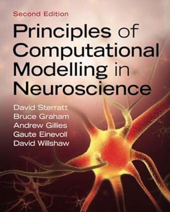 principles of computational modelling in neuroscience 2nd edition david sterratt 1108716423, 978-1108716420
