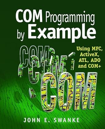 com programming by example using mfc activex atl ado and com+ 1st edition john swanke 1138412392,